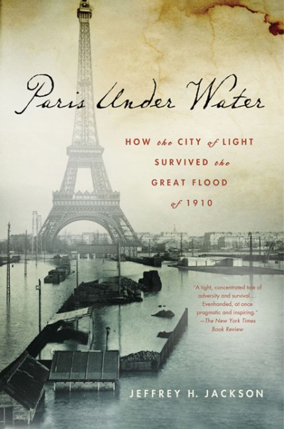Jeffrey H. Jackson/Paris Under Water@How The City Of Light Survived The Great Flood Of